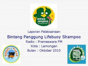 Laporan Pelaksanaan Bintang Panggung Lifebuoy Shampoo Radio Prameswara