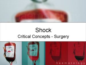 Shock Critical Concepts Surgery SHOCK Rude unhinging of