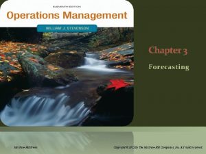 Chapter 3 Forecasting Mc GrawHillIrwin Copyright 2012 by