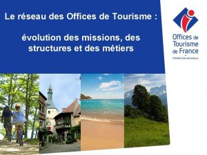 Le rseau des Offices de Tourisme volution des