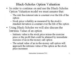 BlackScholes Option Valuation In order to continue on