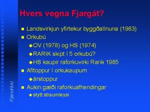 Hvers vegna Fjargt n n Fjarvirkni n n