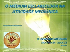 O MDIUM ESCLARECEDOR NA ATIVIDADE MEDINICA aloisiocolucci wordpress