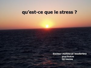 questce que le stress docteur mahmoud boudarne psychiatre