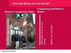 Wat doet Breda met het Wo ON Martin
