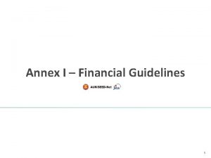 Annex I Financial Guidelines 1 FINANCIAL GUIDELINES Alumni