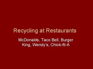 Recycling at Restaurants Mc Donalds Taco Bell Burger