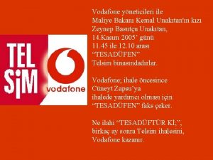 Vodafone yneticileri ile Maliye Bakan Kemal Unaktann kz