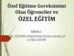 zel Eitime Gereksinimi Olan renciler ve ZEL ETM