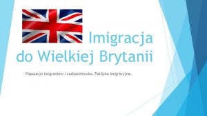 Imigracja do Wielkiej Brytanii Populacja imigrantw i cudzoziemcw