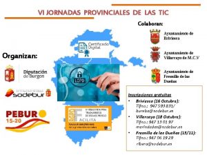 VI JORNADAS PROVINCIALES DE LAS TIC Colaboran Ayuntamiento