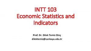 INTT 103 Economic Statistics and Indicators Prof Dr