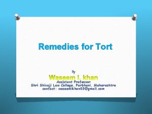 Remedies for Tort By Assistant Professor Shri Shivaji