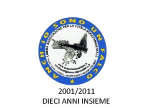 20012011 DIECI ANNI INSIEME LINIZIO 12112001 eravamo in