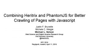 Combining Heritrix and Phantom JS for Better Crawling