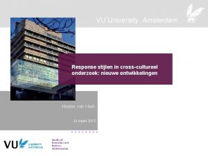 VU University Amsterdam Response stijlen in crosscultureel onderzoek