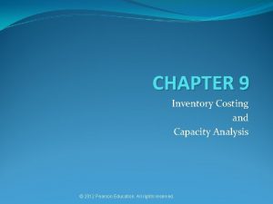 CHAPTER 9 Inventory Costing and Capacity Analysis 2012