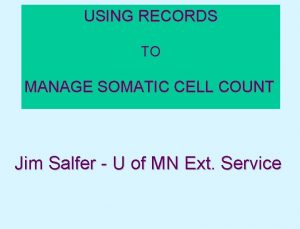 USING RECORDS TO MANAGE SOMATIC CELL COUNT Jim