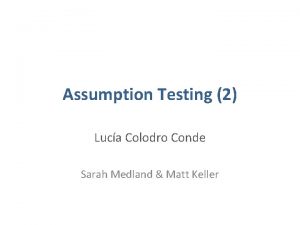 Assumption Testing 2 Luca Colodro Conde Sarah Medland
