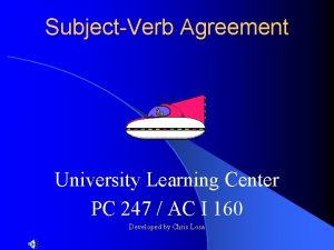 SubjectVerb Agreement University Learning Center PC 247 AC