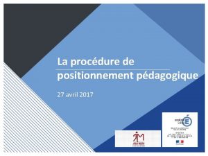 La procdure de positionnement pdagogique 27 avril 2017