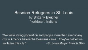 Bosnian Refugees in St Louis by Brittany Bleicher