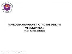 PEMROGRAMAN GAME TIC TAC TOE DENGAN MENGGUNAKAN Jimmy