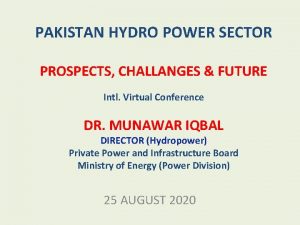 PAKISTAN HYDRO POWER SECTOR PROSPECTS CHALLANGES FUTURE Intl