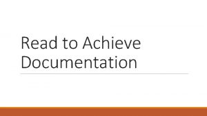 Read to Achieve Documentation Outline 1 Before the