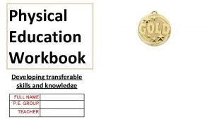 Physical Education Workbook Developing transferable skills and knowledge