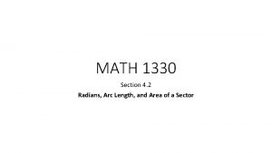 MATH 1330 Section 4 2 Radians Arc Length