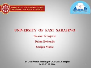 UNIVERSITY OF EAST SARAJEVO Stevan Trbojevic Dejan Bokonjic