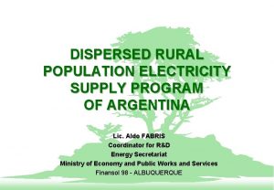 DISPERSED RURAL POPULATION ELECTRICITY SUPPLY PROGRAM OF ARGENTINA