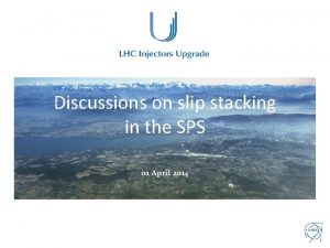 Discussions on slip stacking in the SPS 01