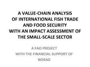 A VALUECHAIN ANALYSIS OF INTERNATIONAL FISH TRADE AND
