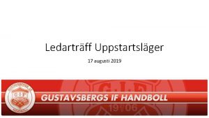 Ledartrff Uppstartslger 17 augusti 2019 Dagens kompakta agenda