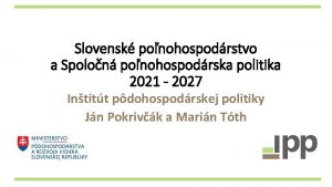 Slovensk ponohospodrstvo a Spolon ponohospodrska politika 2021 2027
