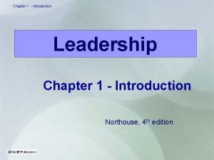 Chapter 1 Introduction Leadership Chapter 1 Introduction Northouse