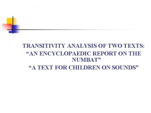 TRANSITIVITY ANALYSIS OF TWO TEXTS AN ENCYCLOPAEDIC REPORT