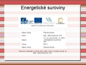 Energetick suroviny Nzev koly Plavsk kola Autor Mgr