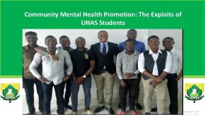 Community Mental Health Promotion The Exploits of UHAS