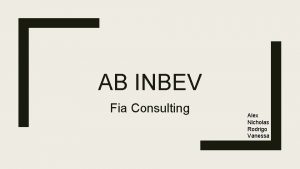 AB INBEV Fia Consulting Alex Nicholas Rodrigo Vanessa