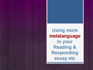Using more metalanguage in your Reading Responding essay