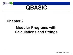 QBASIC Chapter 2 Modular Programs with Calculations and