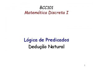 BCC 101 Matemtica Discreta I Lgica de Predicados