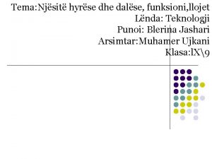 Tema Njsit hyrse dhe dalse funksioni llojet Lnda