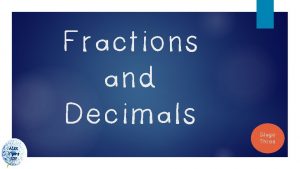 Fractions and Decimals Stage Three Alice Vigors 2017