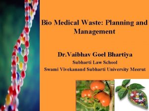 Bio Medical Waste Planning and Management Dr Vaibhav