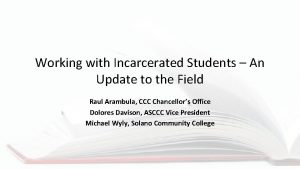 Working with Incarcerated Students An Update to the