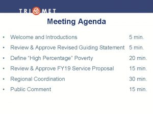 Meeting Agenda Welcome and Introductions Review Approve Revised